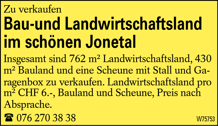 Bau-und Landwirtschaftsland im schönen Jonetal