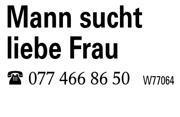 Mann sucht liebe Frau