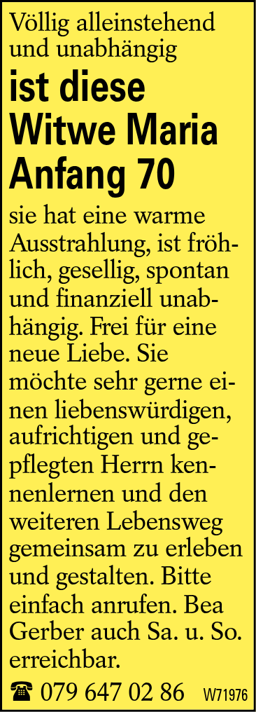 ist diese  Witwe Maria Anfang 70
