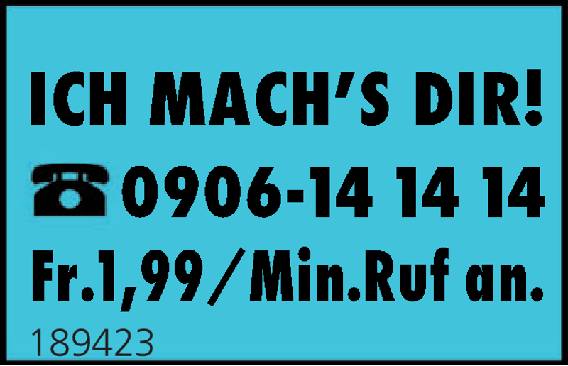 ICH MACH'S DIR!