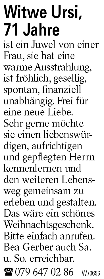 Witwe Ursi, 71 Jahre